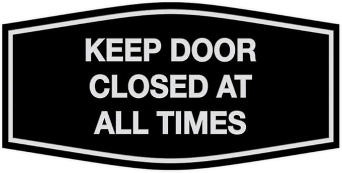Signs ByLITA Fancy Keep Door Closed at All Times Sign(Black/Silver) - Small