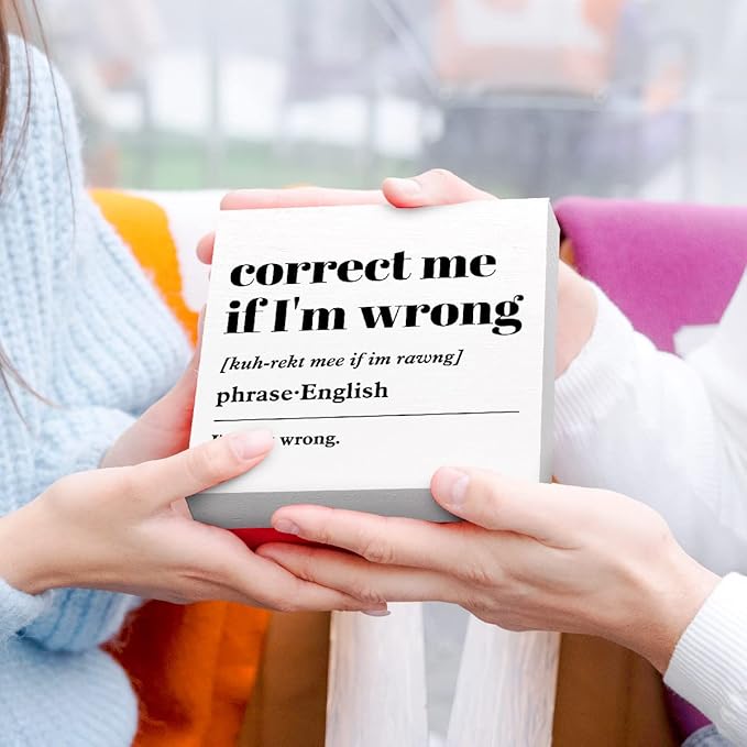 Funny Wood Box Sign 'Correct Me If I'm Wrong' Definition - Wooden Block Sign for Office Desk, Home, Cubicle Table Decor - Humorous Gift for Friend, Coworker, Employee