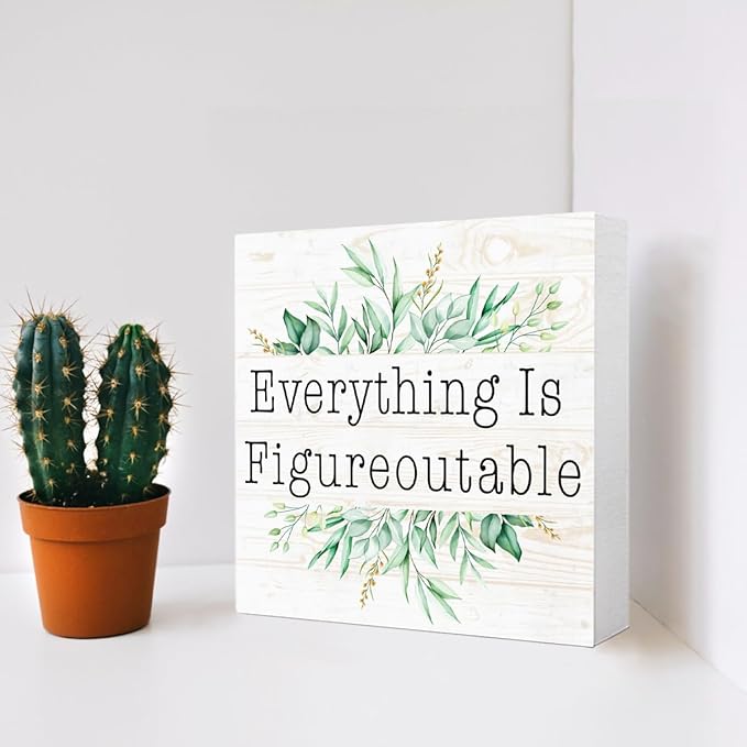 Everything is Figureoutable Sign Wood Box,Inspirational Quote Wooden Block Sign for Home Office Tabletop Shelf Decor 5" x 5",Motivational Desk Decor Accessories for Women