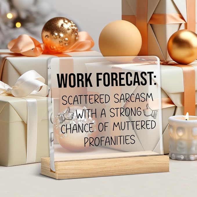Funny Office Decor Sign, Humor Office Desk Sign for Coworker Boss Leader, Work Forecast Acrylic Desk Sign Decor Gift