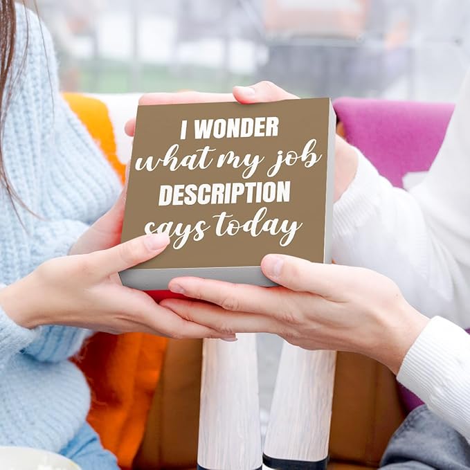 Funny Brown Office Wood Box Sign I Wonder What My Job Description Says Today Wooden Block Sign Humorous Desk Décor for Home Office Table Décor,Office Gift for Friend Coworker Employee