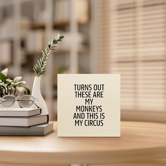 Funny Off-white Office Home Desk Table Decor Wood Sign - Turns Out These Are My Monkeys And This Is My Circus, Fun Desk Accessories for Work, Office Decorations for Work Women, Boss Gift, 5x5 Inch