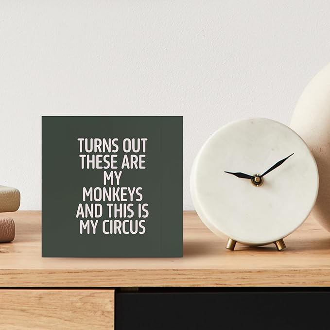 Funny Office Home Desk Table Decor Wood Sign - Turns Out These Are My Monkeys And This Is My Circus, Fun Desk Accessories for Work, Office Decorations for Work Women, Boss Gift for Women, 5x5 Inch