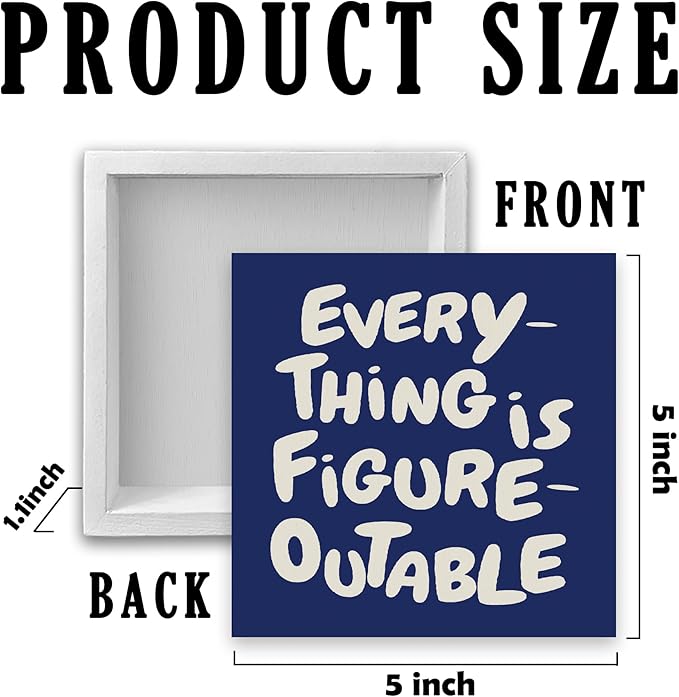 Inspirational Navy Blue Office Decor, Every Thing is Figure Outable Motivational Office Accessories Wooden Box Sign, Inspirational Gifts for Women, Men Wall Desk Shelf Tabletop Decoration 5x5In