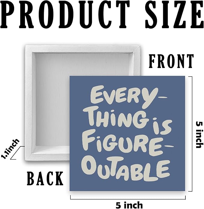 Motivational Office Decor, Every Thing is Figure Outable Motivational Office Accessories Wooden Box Sign, Inspirational Gifts for Women, Men Wall Desk Shelf Tabletop Decoration 5x5In