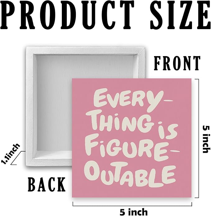 Inspirational Pink Office Decor, Every Thing is Figure Outable Motivational Office Accessories Wooden Box Sign, Inspirational Gifts for Women, Men Wall Desk Shelf Tabletop Decoration 5x5In