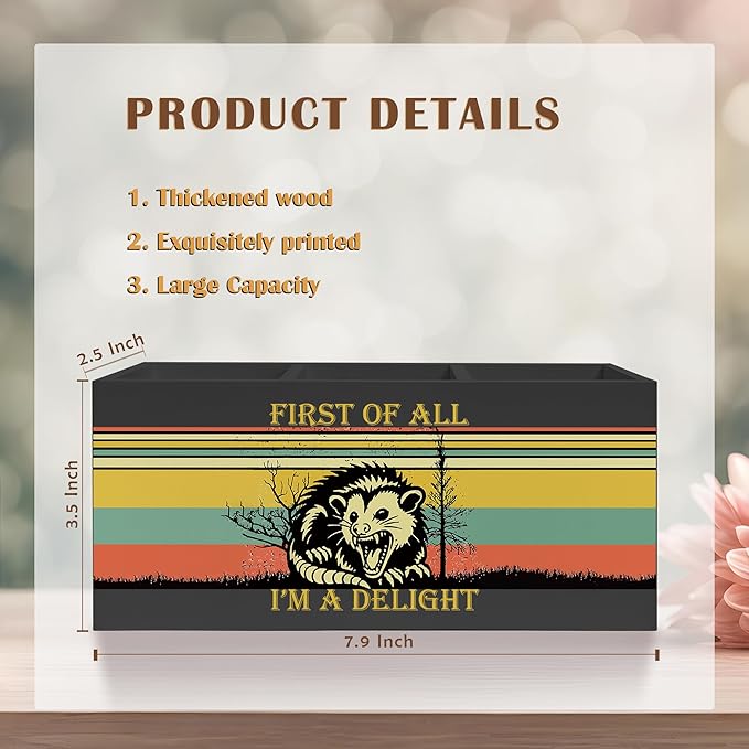 Sarcastic Angry Opossum Pencil Pen Holder for Desk, First of All I'm A Delight Wooden Pencil Holder Organizer for Home Office Desk Accessories, Funny Office Gifts for Women Men