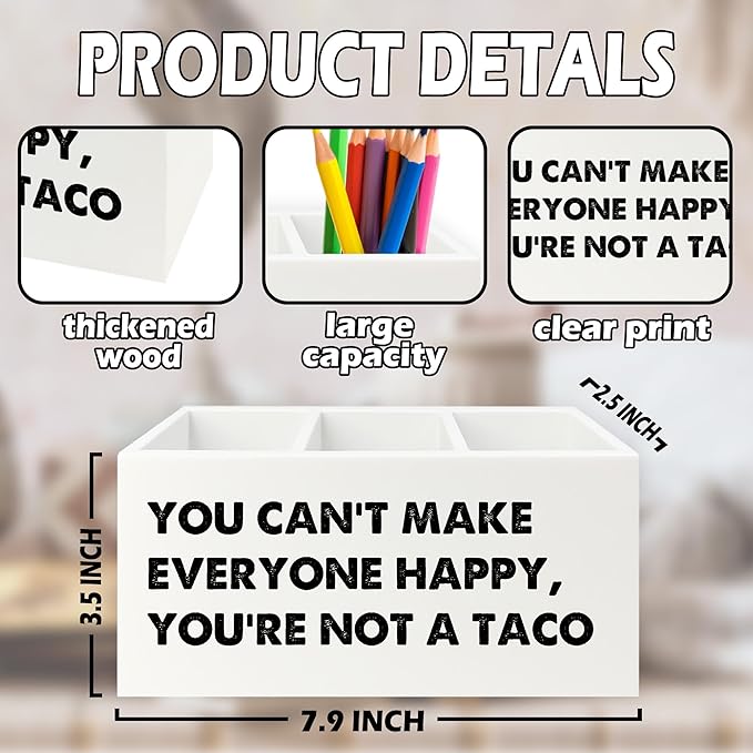 Funny Taco Gifts Pen Pencil Holder Organizer for Desk, You Can't Make Everyone Happy You're Not a Taco Funny Wooden Box Sign for Home Office Desk Tabletop Decorations
