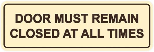 Signs ByLITA Standard Door Must Remain Closed At All Times Sign (Ivory/Dark Brown) - Large 1 Pack