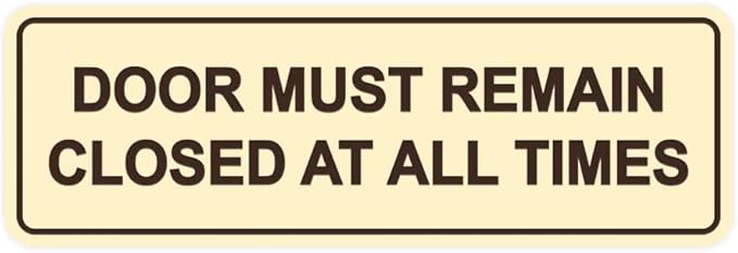 Signs ByLITA Standard Door Must Remain Closed At All Times Sign (Ivory/Dark Brown) - Small 1 Pack