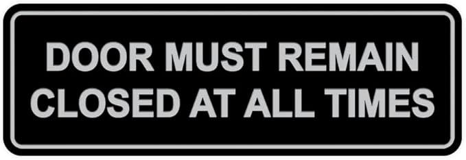 Signs ByLITA Standard Door Must Remain Closed At All Times Sign (Black/Silver) - Large 1 Pack
