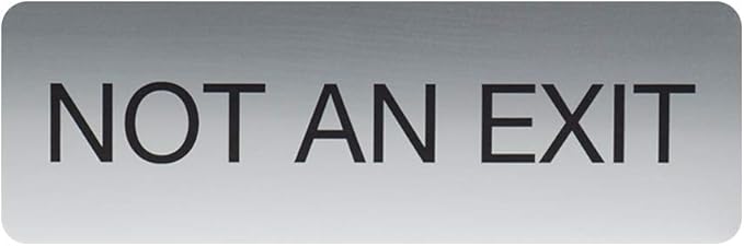 Silver Not an Exit Sign/Indoor Easy Adhesive Door And Wall Mount Business Sign / 3" x 9" Small Business Restaurant Signage