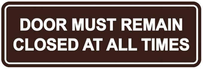 Signs ByLITA Standard Door Must Remain Closed At All Times Sign (Dark Brown) - Small 1 Pack