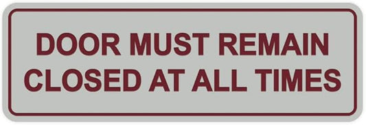 Signs ByLITA Standard Door Must Remain Closed At All Times Sign (Light Grey/Burgundy) - Large 1 Pack