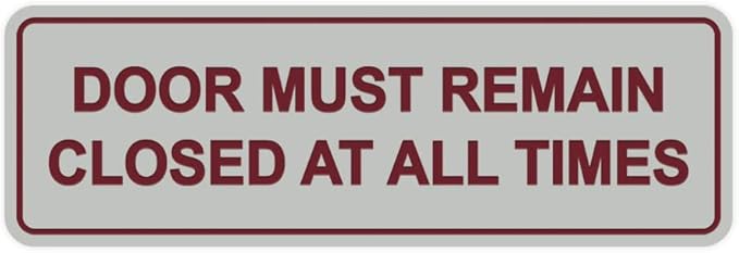 Signs ByLITA Standard Door Must Remain Closed At All Times Sign (Light Grey/Burgundy) - Small 1 Pack