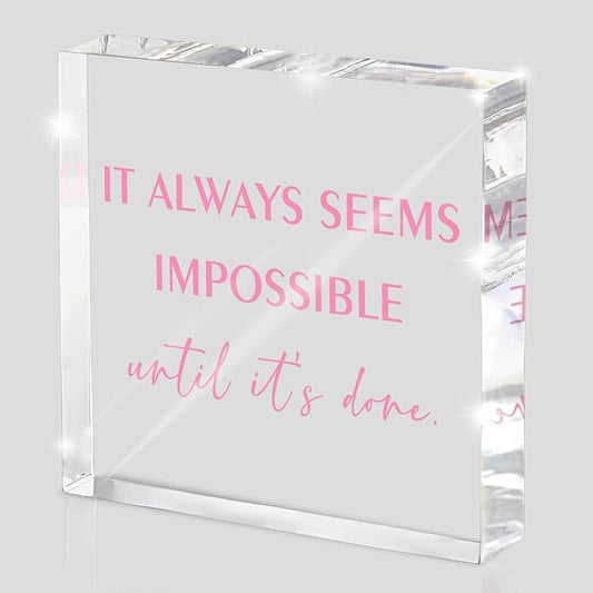It Always Seems Impossible Until It'S Done Acrylic Sign - 4x4 Inch Motivational Desktop Decor, Inspirational Gift For Goal Achievers, For Bedroom, Office, Living Room