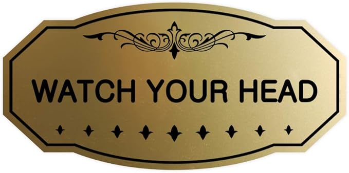 Signs ByLITA Victorian Watch Your Head Sign (Brushed Gold) - Small 1 Pack