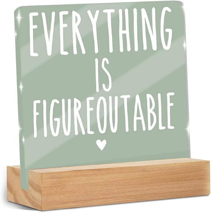 Home Office Desk Decor, Inspirational Farmhouse Acrylic Sign With Wooden Stand Decor for Tabletop Cubicle Shelf Desk Accessories- Everything is Figureoutable Mental Health Sign