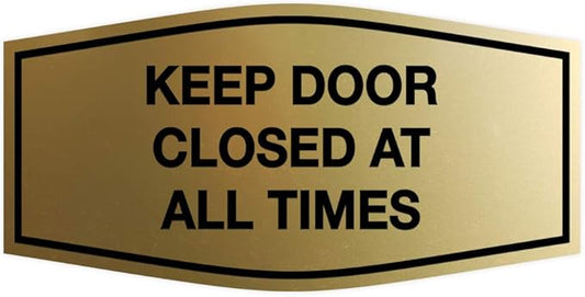 Signs ByLITA Fancy Keep Door Closed at All Times Sign(Brushed Gold) - Medium