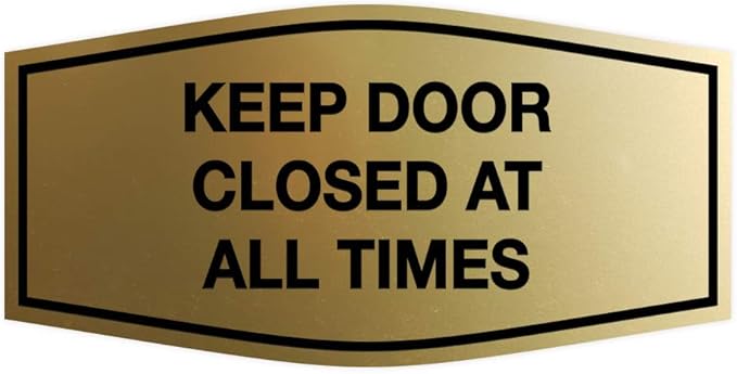 Signs ByLITA Fancy Keep Door Closed at All Times Sign(Brushed Gold) - Large
