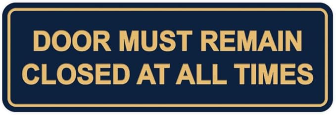Signs ByLITA Standard Door Must Remain Closed At All Times Sign (Navy Blue/Gold) - Medium 1 Pack