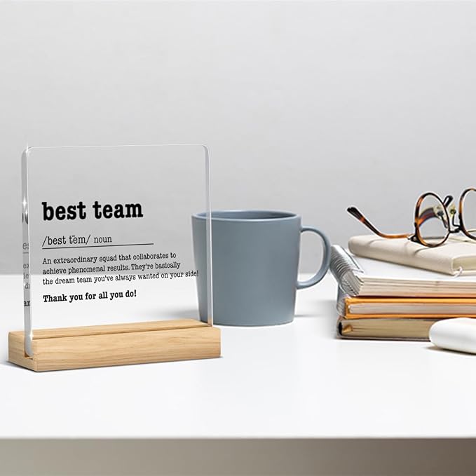 Corporate Gifts, Employee Appreciation Gift, Team Appreciation Gifts, Best Team Gift for Colleagues Wipeable Acrylic Decor Sign with Wood Stand 4 X 4 Inch