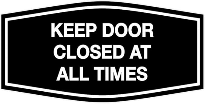 Signs ByLITA Fancy Keep Door Closed at All Times Sign(Black) - Small