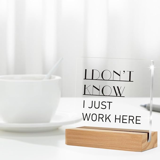 Funny Office Decor Signs, HR Office Décor, I Just Work Here Clear Desk Decorative Acrylic Sign With Wooden Stand for Desk Table Shelf
