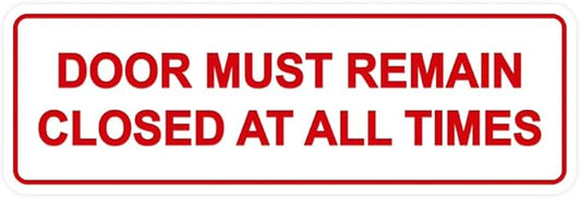 Signs ByLITA Standard Door Must Remain Closed At All Times Sign (White/Red) - Medium 1 Pack