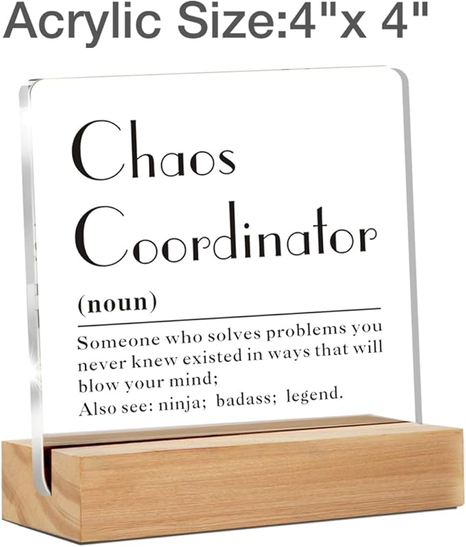 Chaos Coordinator Gifts for Women Men, Thank You Gifts For Coach Manager Teacher Mentor Boss, Chaos Coordinator Definition Clear Decorative Acrylic Sign With Wooden Stand for Desk Table Shelf