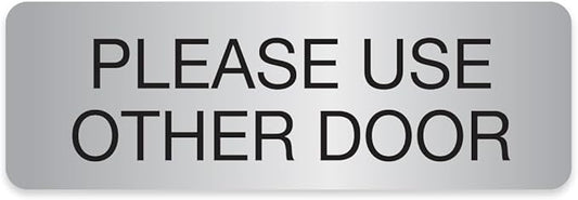 Silver Please Use Other Door Sign / 3" x 9" Easy Adhesive Door Wall Mount/Restaurant Small Business Alternative Exit Room Sign/Made In The USA