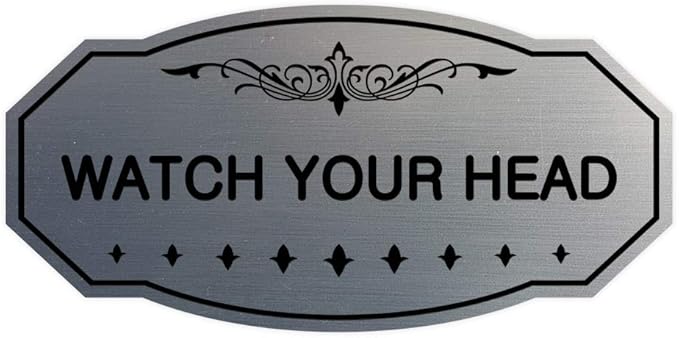 Signs ByLITA Victorian Watch Your Head Sign (Brushed Silver) - Small 1 Pack