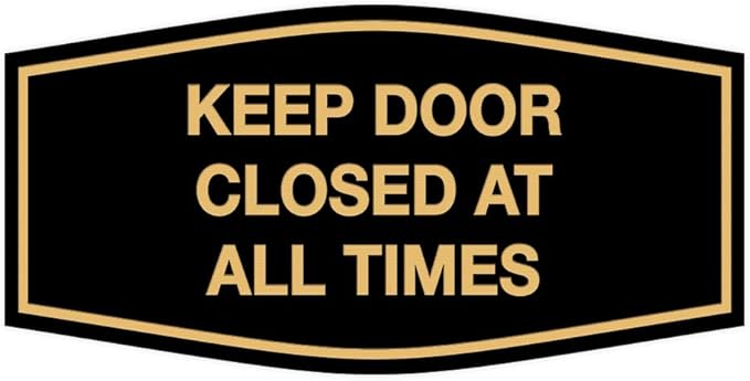 Signs ByLITA Fancy Keep Door Closed at All Times Sign(Black Gold) - Medium