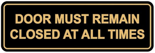 Signs ByLITA Standard Door Must Remain Closed At All Times Sign (Black Gold) - Large 1 Pack