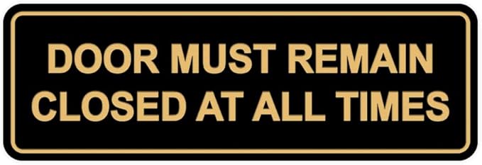 Signs ByLITA Standard Door Must Remain Closed At All Times Sign (Black Gold) - Medium 1 Pack