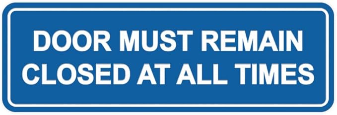 Signs ByLITA Standard Door Must Remain Closed At All Times Sign (Blue) - Large 1 Pack