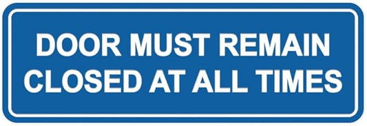 Signs ByLITA Standard Door Must Remain Closed At All Times Sign (Blue) - Small 1 Pack