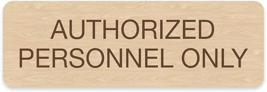 Maple Faux Wood Authorized Personnel Only Sign / 3" x 9" Easy Adhesive Door Wall Mount/Restaurant Small Business Staff Only Sign/Made in The USA