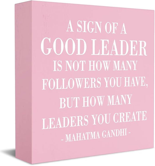 Inspirational A Sign of A Good Leader Wooden Box Office Decor Rustic Pink Wood Block Plaque for Boss Mentor Home Office Desk Shelf Table Decoration Leadership Gift