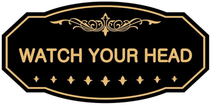 Signs ByLITA Victorian Watch Your Head Sign (Black Gold) - Large 1 Pack