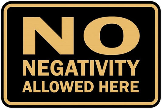 Signs ByLITA Classic Framed No Negativity Allowed Here Sign (Black Gold) - Large 10 Pack