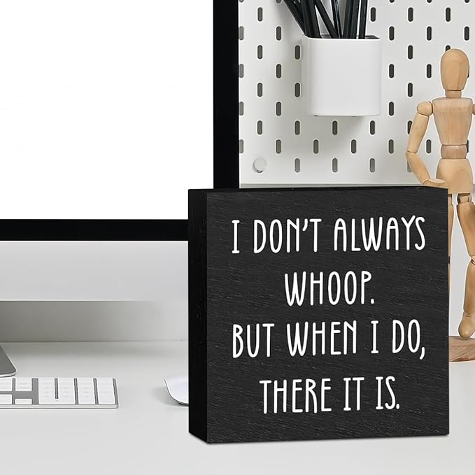 Funny Quotes Office Supplies Rustic Desk Decor Black Wooden Box Sign Humor Novelty Office Organization Graduation Gifts Wood Plaque Cubicle Accessories Home Shelf Table Centerpiece Bedroom Decorations