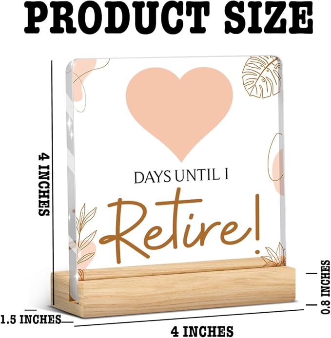 Retirement Countdown Sign,Retirement Plaque Funny Novelty Gift Wipeable for Grandma Grandpa Acrylic Decor Sign with Wood Stand 4 X 4 Inch