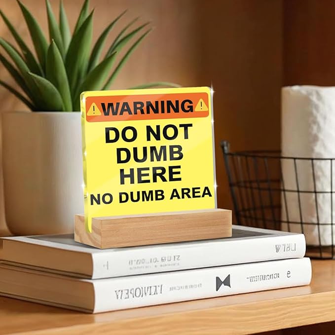 Funny Office Desk Decor Do Not Dumb Here Clear Acrylic Sign 4x4 Inch, Humorous Office Cubicle Decor Desk Accessories for Work Table Shelf, Funny Gifts for Women Men Manager Coworkers