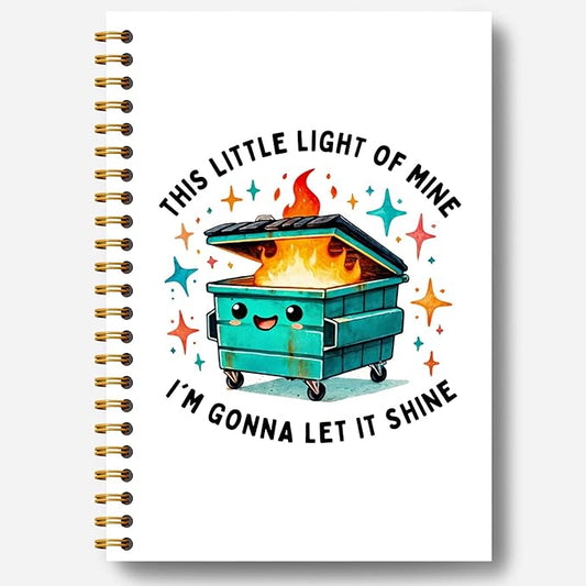 Dumpster Fire Funny Notebook, This Little Light of Mine Dumpster Fire Journal, Funny Notebook Journal for Coworkers, Sarcastic Office Gifts, Hardcover Spiral Notebooks 5.5x8.3 Inch