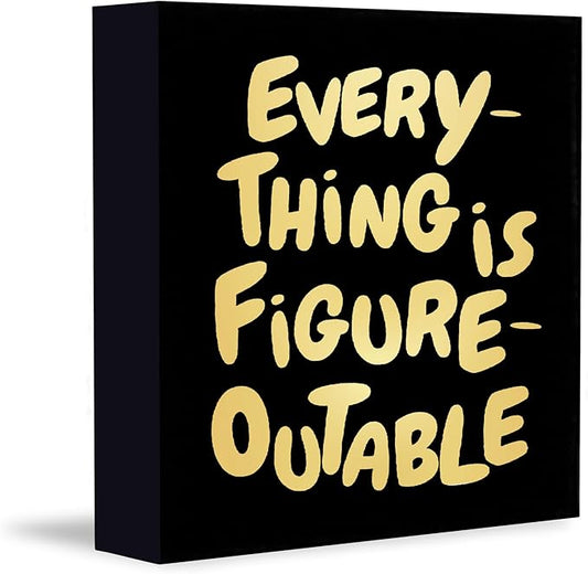 Inspirational Black Gold Office Decor, Every Thing is Figure Outable Motivational Office Accessories Wooden Box Sign, Inspirational Gifts for Women, Men Wall Desk Shelf Tabletop Decoration