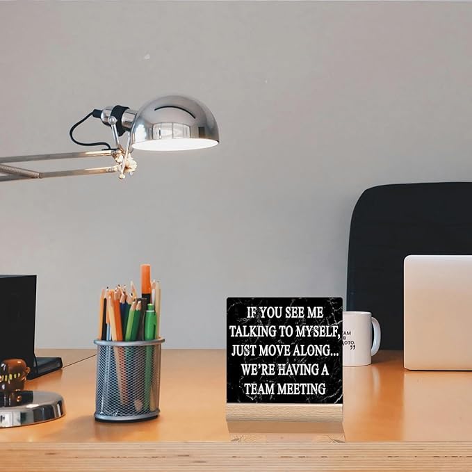 Funny Office Desk Decor Signs Cubicle Decorations for Women Work Desk Accessories Cute Office Cubicle Decor Fun Office Gifts for Men - If You See Me Talking to Myself We're Having a Team Meeting Sign