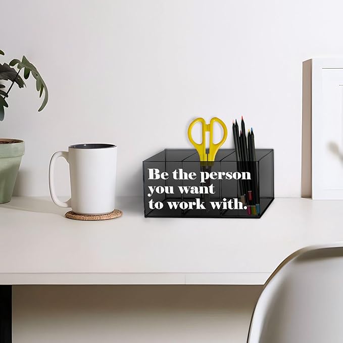 Be the Person You Want to Work With Acrylic Pen Pencil Holder Organizer for Office Desk Accessories, Inspirational Gifts for Coworkers Pen Pencil Holder for Desk, Motivational Office Decor