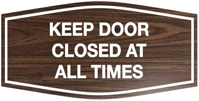 Signs ByLITA Fancy Keep Door Closed at All Times Sign(Walnut) - Medium