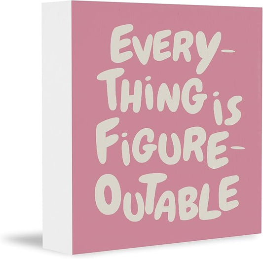 Inspirational Pink Office Decor, Every Thing is Figure Outable Motivational Office Accessories Wooden Box Sign, Inspirational Gifts for Women, Men Wall Desk Shelf Tabletop Decoration 5x5In